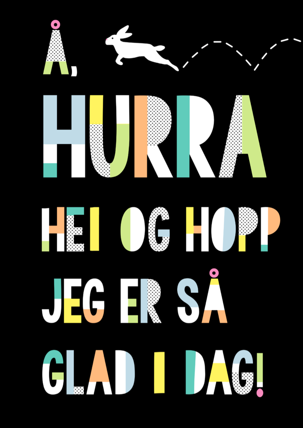 Kort, Å hurra hei og hopp